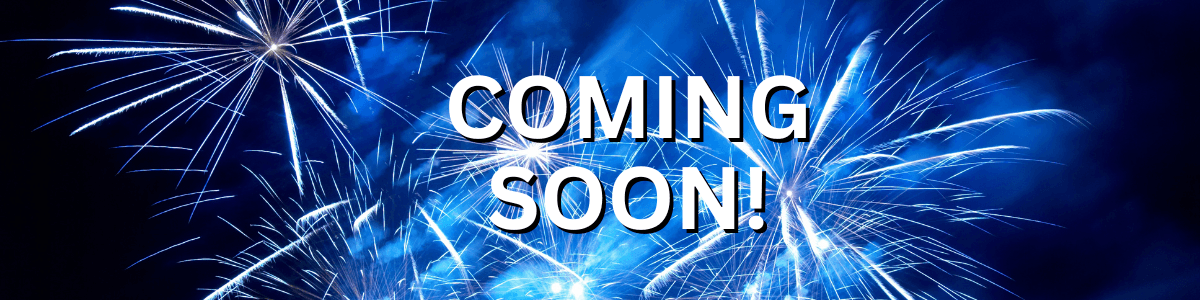 COMING SOON!